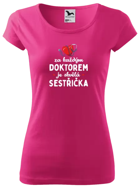 Dámské tričko Za každým doktorem je skvělá sestřička