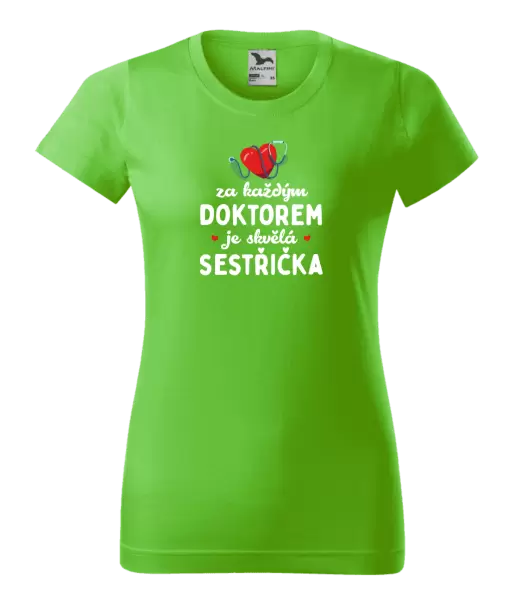 Dámské tričko Za každým doktorem je skvělá sestřička