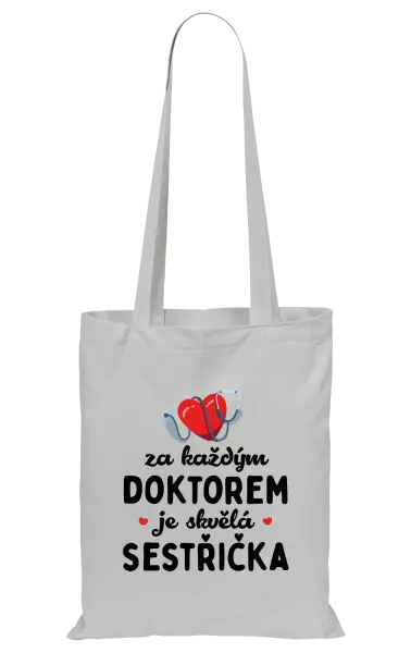 Látková taška Za každým doktorem je skvělá sestřička