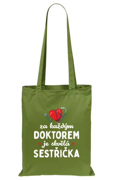Látková taška Za každým doktorem je skvělá sestřička