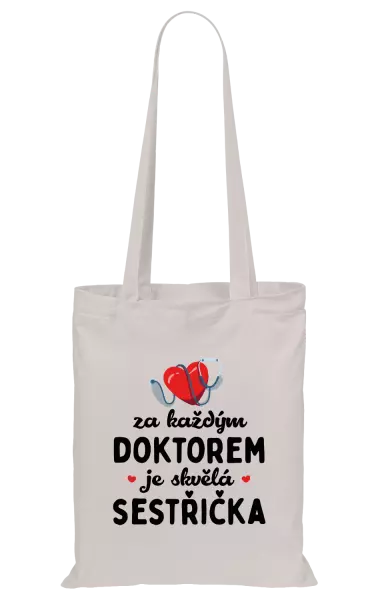 Látková taška Za každým doktorem je skvělá sestřička