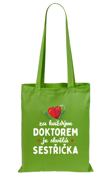 Látková taška Za každým doktorem je skvělá sestřička