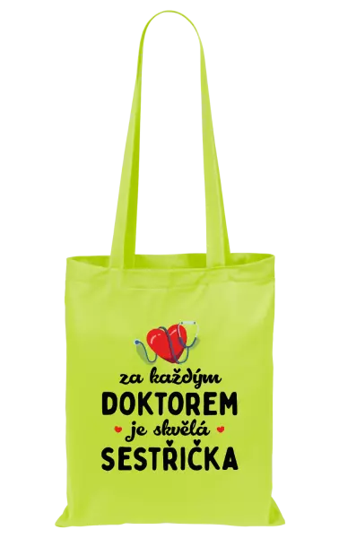 Látková taška Za každým doktorem je skvělá sestřička