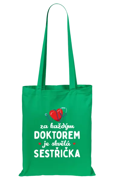 Látková taška Za každým doktorem je skvělá sestřička