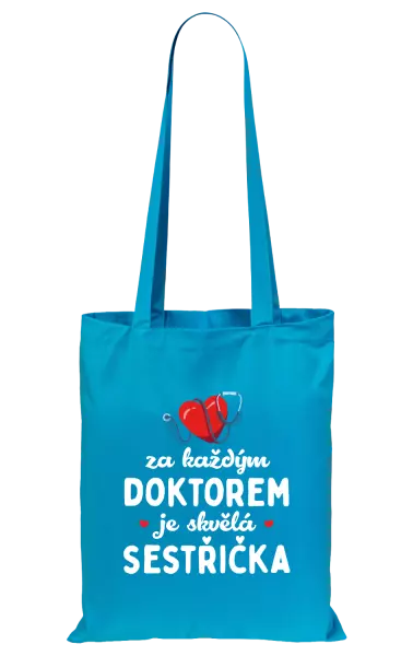 Látková taška Za každým doktorem je skvělá sestřička