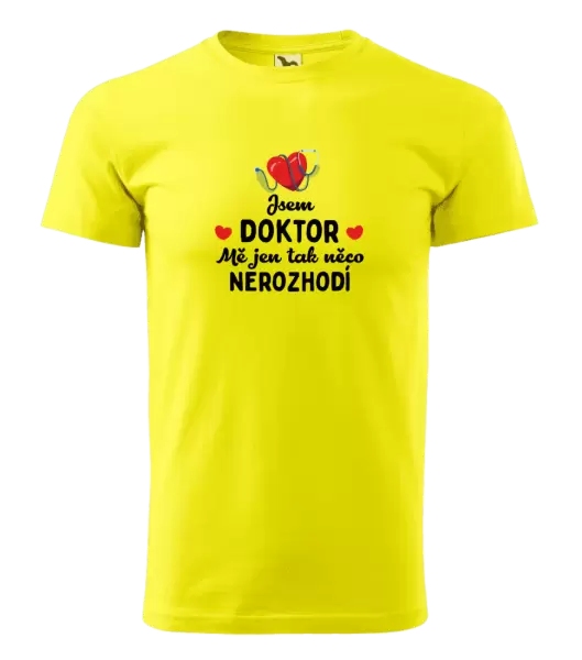 Pánské tričko Jsem doktor. Mě jen tak něco nerozhodí