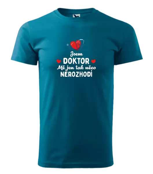 Pánské tričko Jsem doktor. Mě jen tak něco nerozhodí