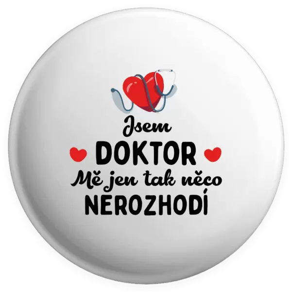 Placka Jsem doktor. Mě jen tak něco nerozhodí