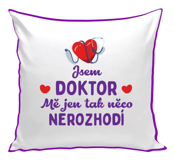 Polštář Jsem doktor. Mě jen tak něco nerozhodí