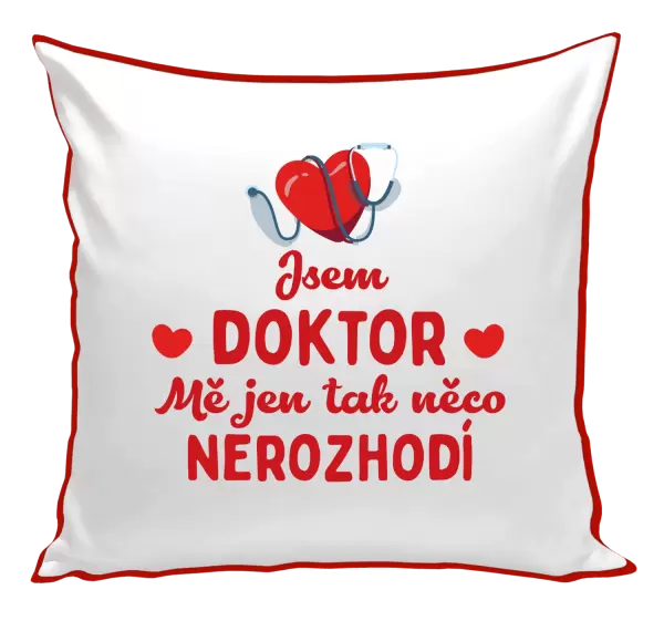 Polštář Jsem doktor. Mě jen tak něco nerozhodí