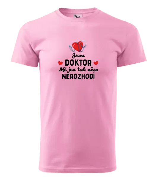 Pánské tričko Jsem doktor. Mě jen tak něco nerozhodí