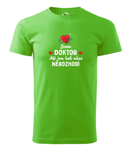Pánské tričko Jsem doktor. Mě jen tak něco nerozhodí
