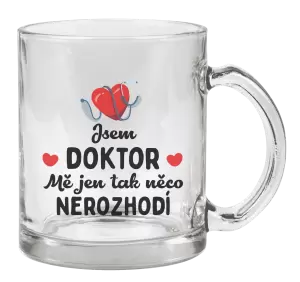 Hrnek Jsem doktor. Mě jen tak něco nerozhodí
