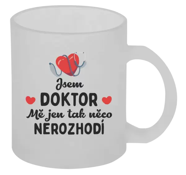 Hrnek Jsem doktor. Mě jen tak něco nerozhodí