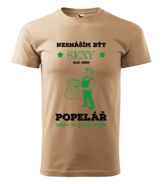 Pánské tričko Nesnáším být sexy, ale jsem popelář