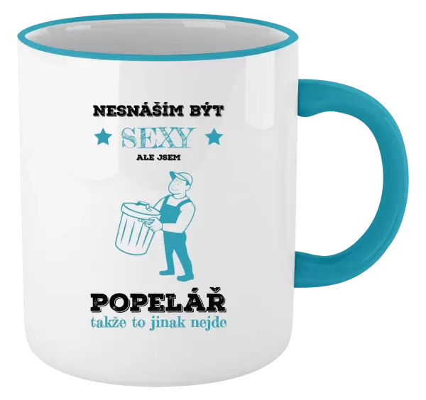 Hrnek Nesnáším být sexy, ale jsem popelář