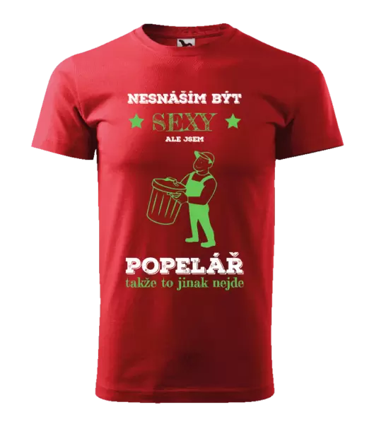 Pánské tričko Nesnáším být sexy, ale jsem popelář