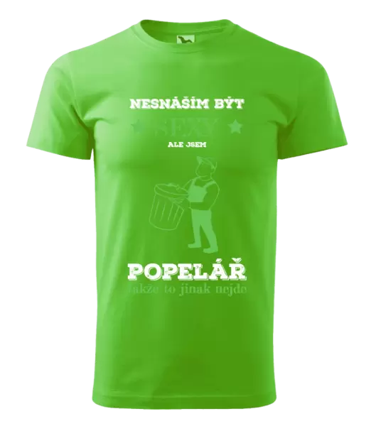 Pánské tričko Nesnáším být sexy, ale jsem popelář