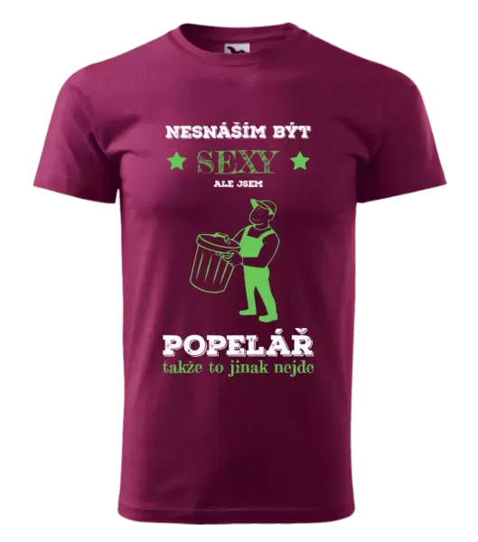 Pánské tričko Nesnáším být sexy, ale jsem popelář