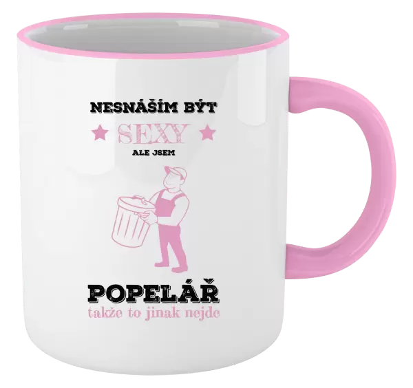 Hrnek Nesnáším být sexy, ale jsem popelář