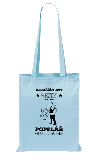 Látková taška Nesnáším být sexy, ale jsem popelář