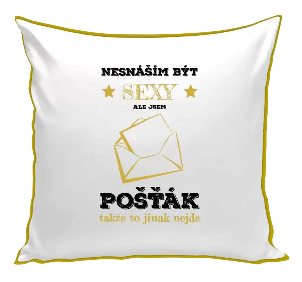 Polštář Nesnáším být sexy, ale jsem pošťák