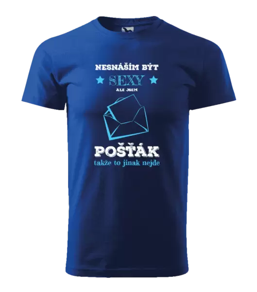 Pánské tričko Nesnáším být sexy, ale jsem pošťák