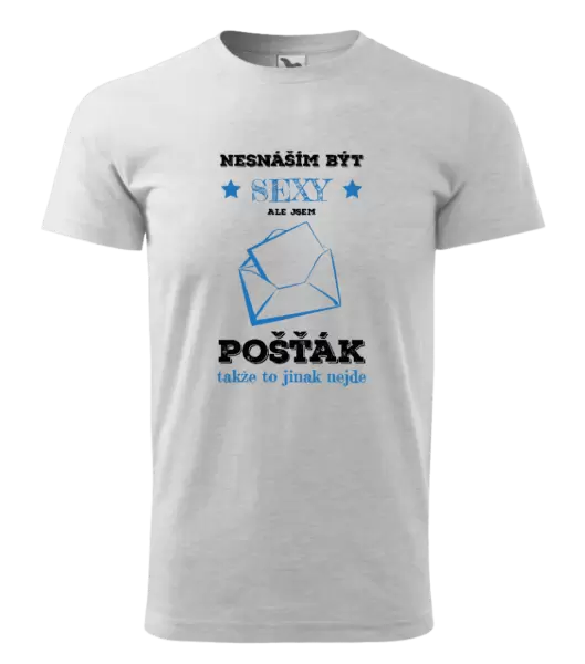 Pánské tričko Nesnáším být sexy, ale jsem pošťák
