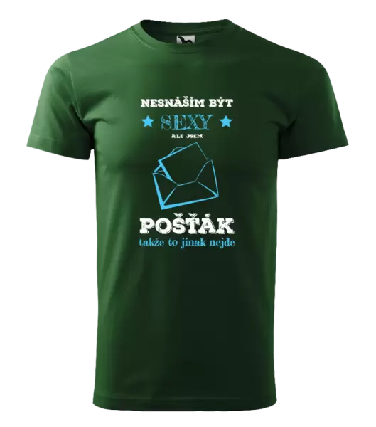 Pánské tričko Nesnáším být sexy, ale jsem pošťák