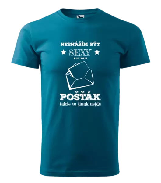 Pánské tričko Nesnáším být sexy, ale jsem pošťák