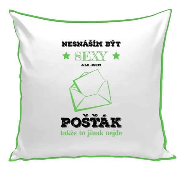 Polštář Nesnáším být sexy, ale jsem pošťák