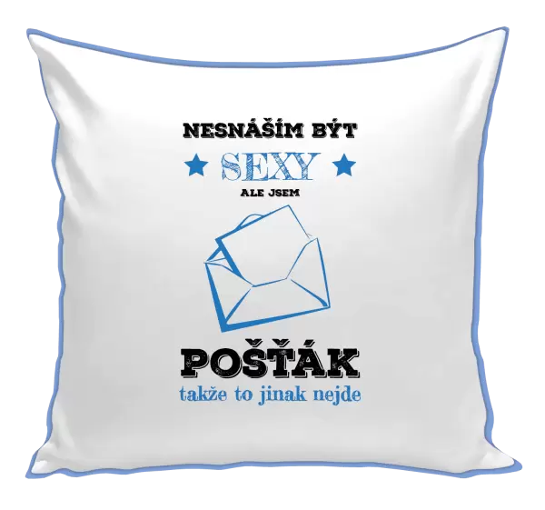 Polštář Nesnáším být sexy, ale jsem pošťák