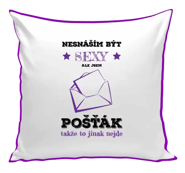 Polštář Nesnáším být sexy, ale jsem pošťák