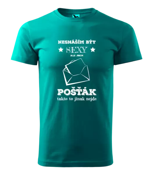 Pánské tričko Nesnáším být sexy, ale jsem pošťák