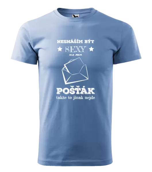 Pánské tričko Nesnáším být sexy, ale jsem pošťák