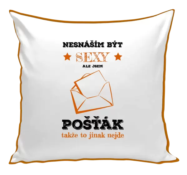 Polštář Nesnáším být sexy, ale jsem pošťák