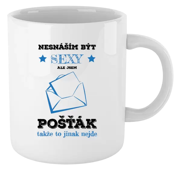 Hrnek Nesnáším být sexy, ale jsem pošťák