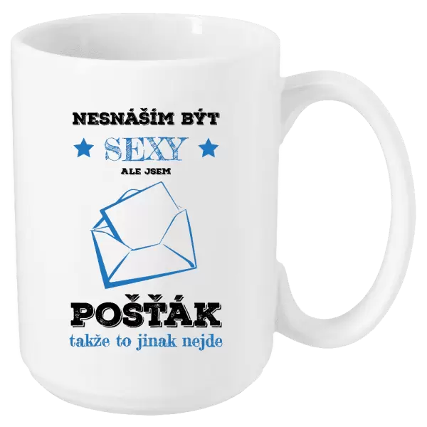 Hrnek Nesnáším být sexy, ale jsem pošťák