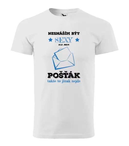Pánské tričko Nesnáším být sexy, ale jsem pošťák
