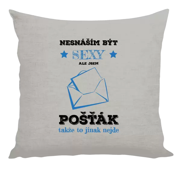 Polštář Nesnáším být sexy, ale jsem pošťák