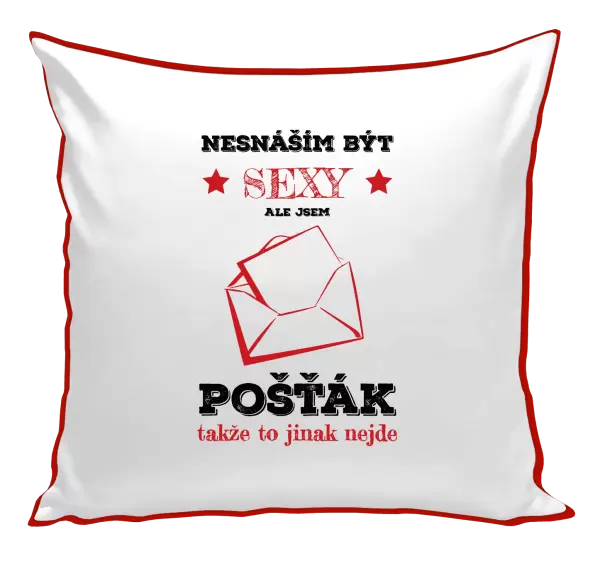 Polštář Nesnáším být sexy, ale jsem pošťák