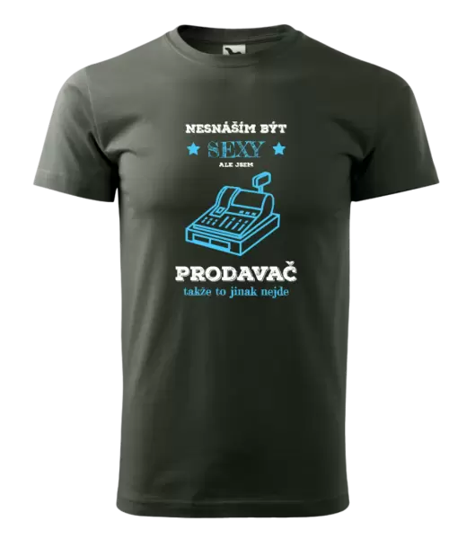 Pánské tričko Nesnáším být sexy, ale jsem prodavač