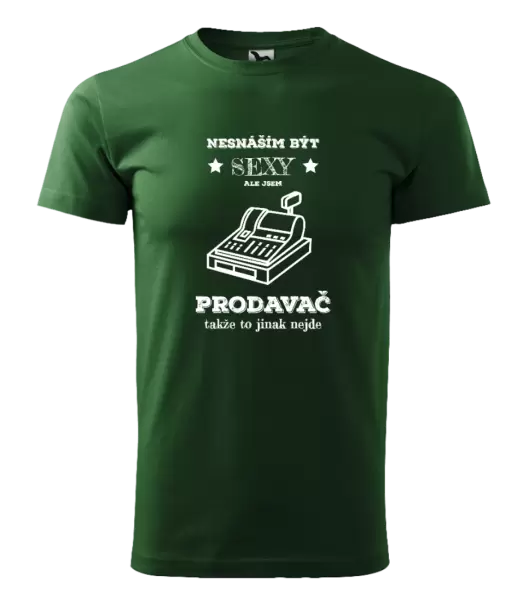 Pánské tričko Nesnáším být sexy, ale jsem prodavač