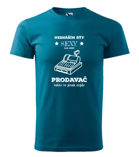 Pánské tričko Nesnáším být sexy, ale jsem prodavač