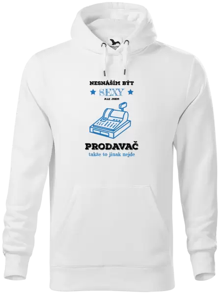 Pánská mikina Nesnáším být sexy, ale jsem prodavač
