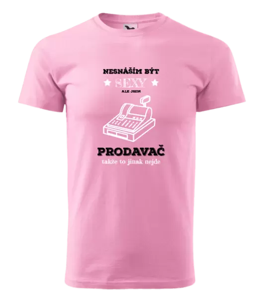 Pánské tričko Nesnáším být sexy, ale jsem prodavač