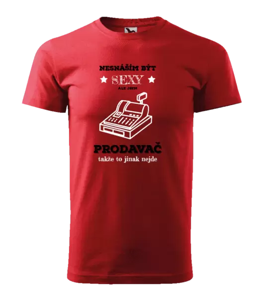 Pánské tričko Nesnáším být sexy, ale jsem prodavač