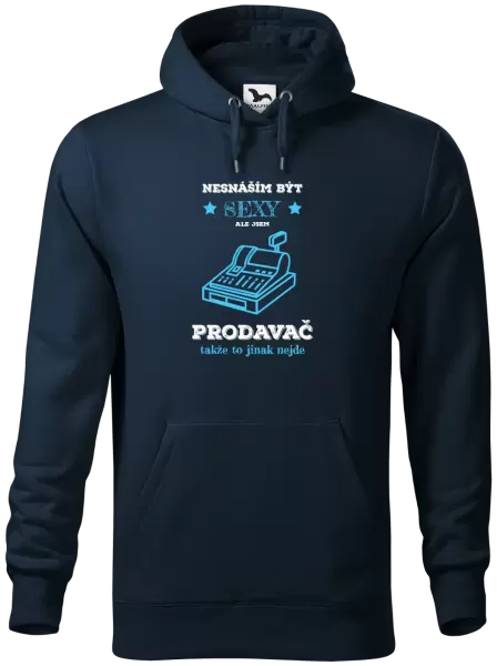 Pánská mikina Nesnáším být sexy, ale jsem prodavač
