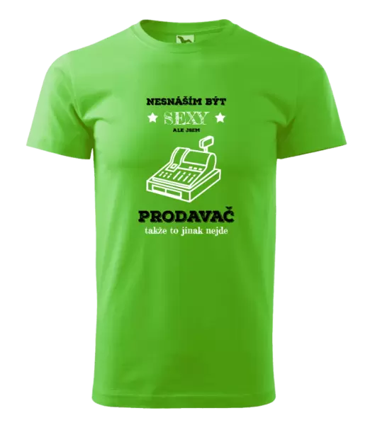 Pánské tričko Nesnáším být sexy, ale jsem prodavač