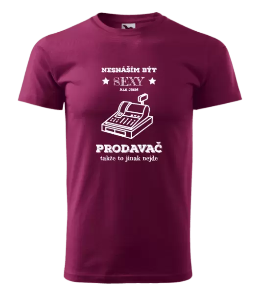 Pánské tričko Nesnáším být sexy, ale jsem prodavač